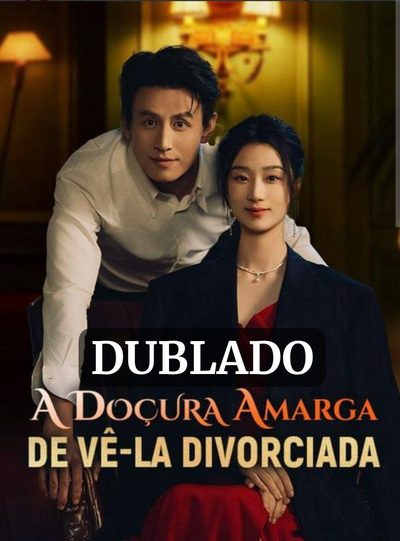 Capa da minisserie A Doçura Amarga de Vê-la Divorciada (dublado) dublado