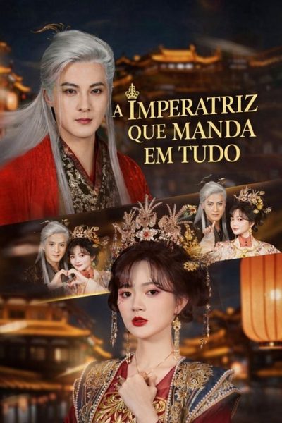 Capa da minisserie A Imperatriz que Manda em Tudo (2026) Majestade Acomode-se a Imperatriz É a Verdadeira Chefe