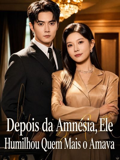 Capa da minisserie Depois da Amnésia, Ele Humilhou Quem Mais o Amava