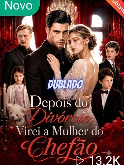 Capa da minisserie Depois do Divórcio Virei a Mulher do Chefão