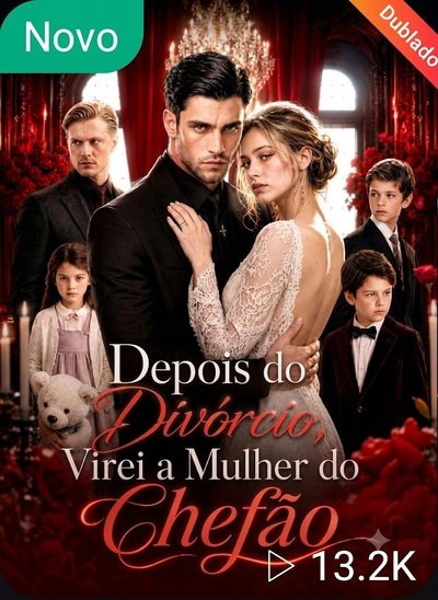 Capa da minisserie Depois do Divórcio Virei a Mulher do Chefão -