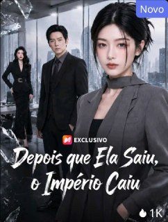 Capa da minisserie Depois que Ela Saiu, o Império Caiu