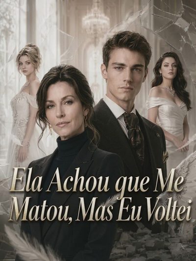 Capa da minisserie Ela Achou que Me Matou, Mas Eu Voltei