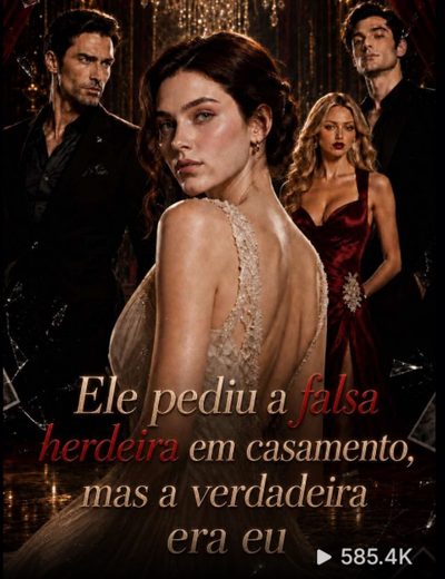 Capa da minisserie Ele Pediu a Falsa Herdeira em Casamento, Mas a Verdadeira Era Eu