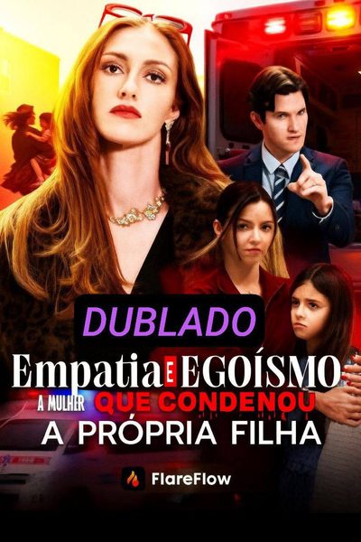 Capa da minisserie Empatia e Egoísmo a Mulher que Condenou a Própria Filha
