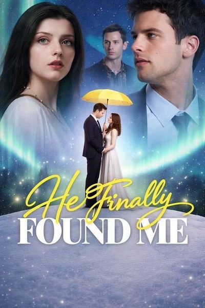 Capa da minisserie He Finally Found Me Ele Finalmente Me Encontrou