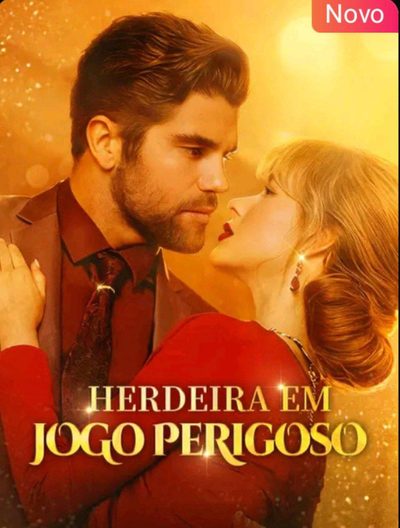 Capa da minisserie Herdeira em Jogo Perigoso dublado