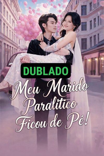 Capa da minisserie Meu Marido Paralítico Ficou de Pé!