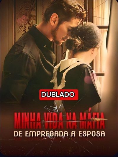 Capa da minisserie Minha Vida na Máfia de Empregada a Noiva dublado