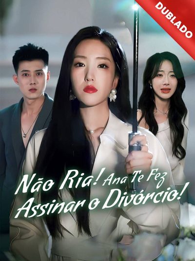 Capa da minisserie Nao Ria! Ana Te Fez Assinar o Divórcio! dublado