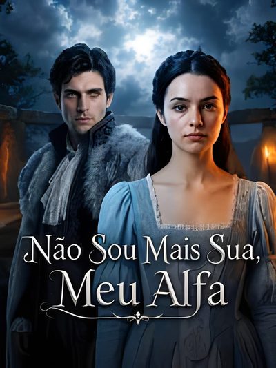 Capa da minisserie Não Sou Mais Sua Meu Alfa