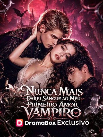 Capa da minisserie Nunca Mais Darei Sangue ao Meu Primeiro Amor Vampiro