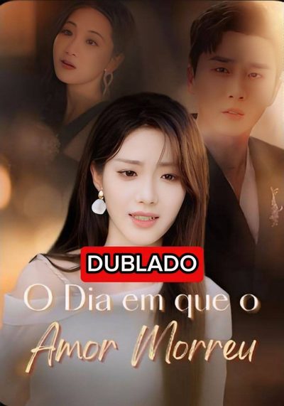 Capa da minisserie O Dia em que o Amor Morreu dublado