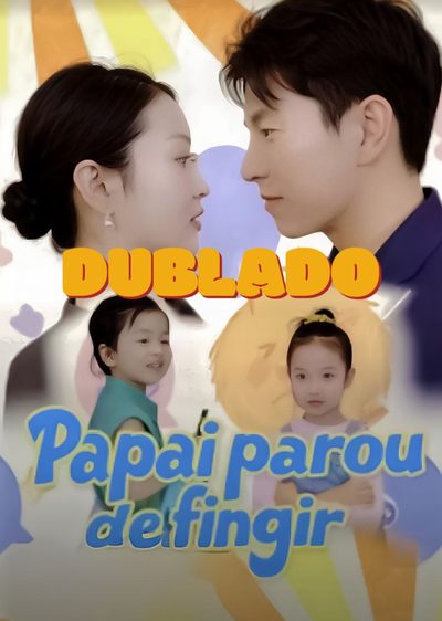 Capa da minisserie Papai Parou de Fingir dublado