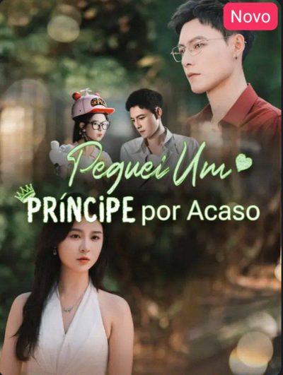 Capa da minisserie Peguei Um Príncipe por Acaso Peguei o Herdeiro Agora É Meu