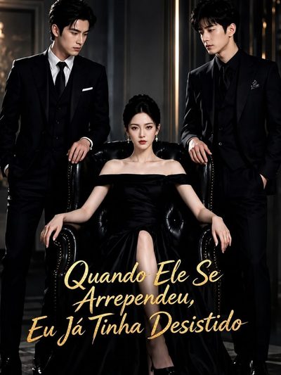 Capa da minisserie Quando Ele Se Arrependeu, Eu Já Tinha Desistido