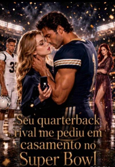 Capa da minisserie Seu Quarterback Rival Me Pediu em Casamento no Super Bowl ❗️❗️❗️❗️