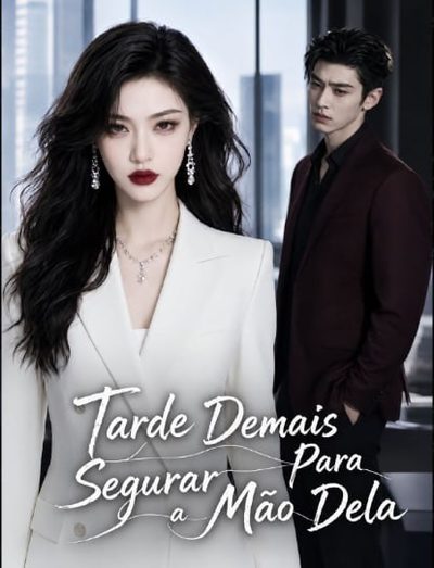 Capa da minisserie Tarde Demais para Segurar a Mão Dela