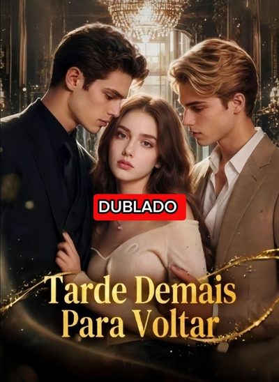 Capa da minisserie Tarde Demais para Voltar